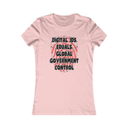 Digital IDs equals Global Government Control  Women's Favorite Tee