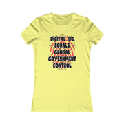 Digital IDs equals Global Government Control  Women's Favorite Tee