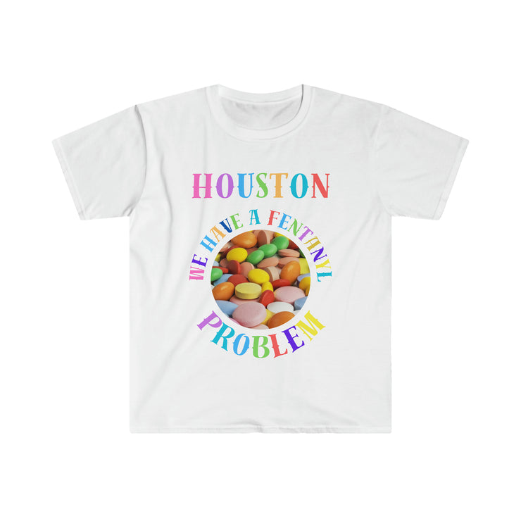 Houston we have a fentanyl problem Unisex Softstyle T-Shirt