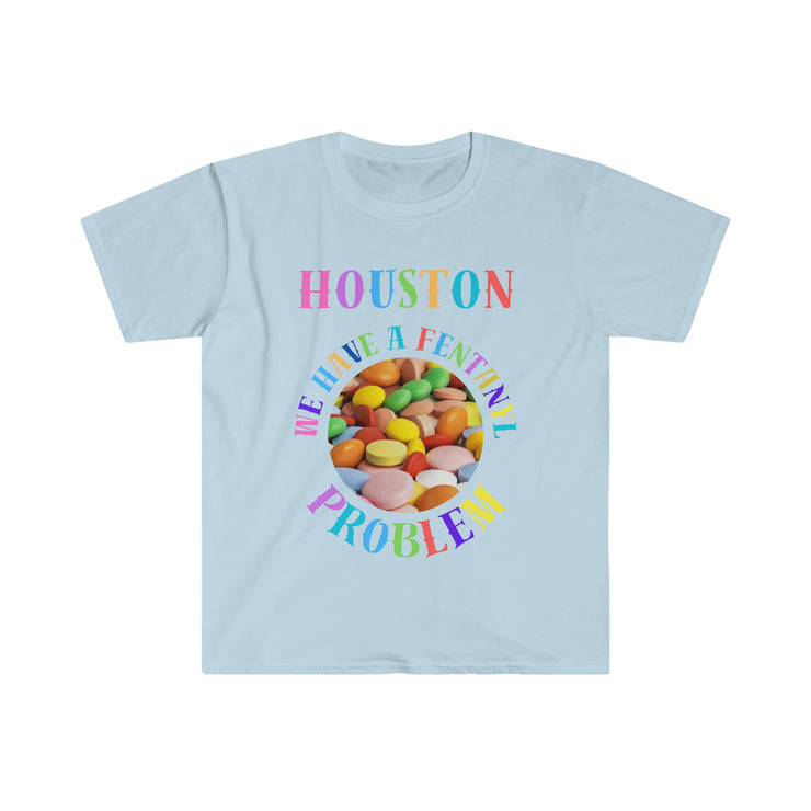 Houston we have a fentanyl problem Unisex Softstyle T-Shirt