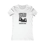 Homeless try walking in my shoes seeking work Women's Favorite Tee