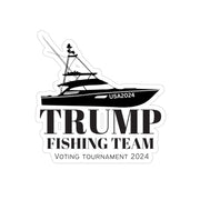 Trump Fishing Team Voting Tournament 2024 Transparent Outdoor Stickers, Die-Cut, 1pcs