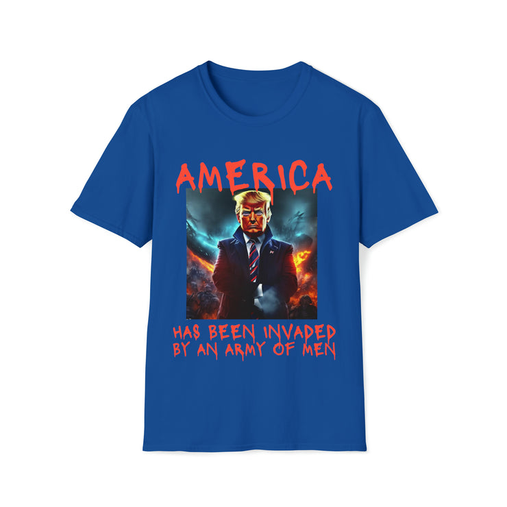 America has been invaded by an Army of Men Soft style T-Shirt