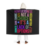 Homelessness is not a choice, it's a lack of options. Care, Share, Donate, Help, Volunteer Hooded Sherpa Fleece Blanket