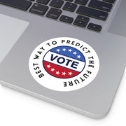 The best way to predict the future VOTE Round Stickers, Indoor\Outdoor