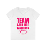 Team still not watching Football ladies' V-Neck T-Shirt