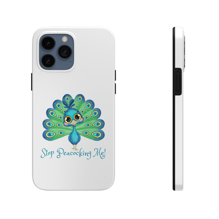 Stop Peacocking Me white tough Phone Cases green