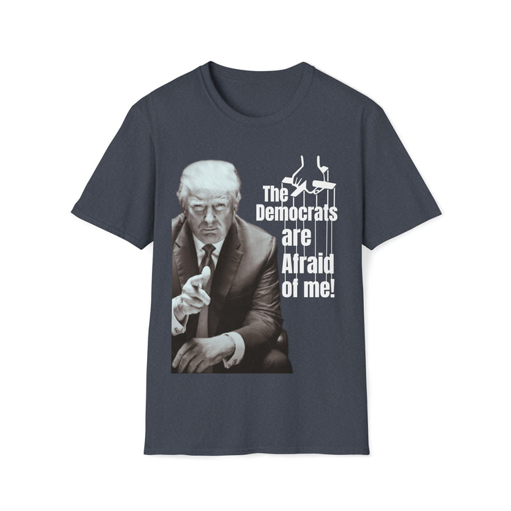 Democrats are afraid of me (Trump) Soft style T-Shirt