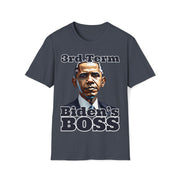 3rd Term Biden's BOSS Soft style T-Shirt unisex