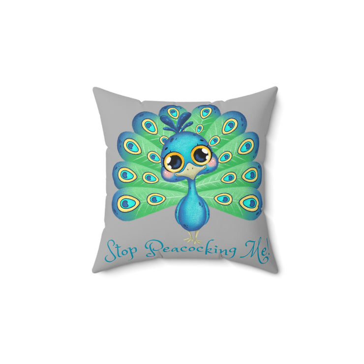 Stop Peacocking Me! Silver green - Spun Polyester Square Pillow