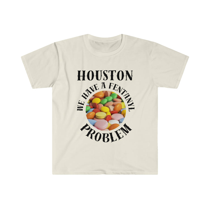 Houston we have a fentanyl problem Unisex Softstyle T-Shirt black and creme letters