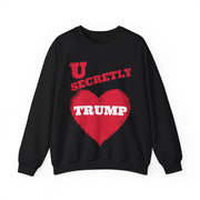 U secretly love Trump Blend™ Crewneck Sweatshirt Unisex