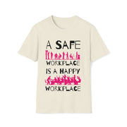 A safe workplace is a happy workplace Unisex Softstyle T-Shirt