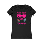 Stupid things we did during COVID Women's Favorite Tee