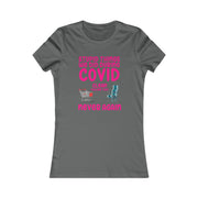 Stupid things we did during COVID Women's Favorite Tee