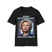 Start Deprogramming her she him it Soft style T-Shirt unisex