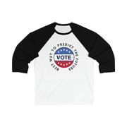 best way to predict the future VOTE unisex 3\4 Sleeve Baseball Tee