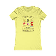 Stealing is hurting your community Women's Favorite Tee