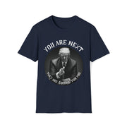 You are next they are coming for you Unisex Softstyle T-Shirt