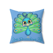 Stop Peacocking Me! Blue green - Spun Polyester Square Pillow