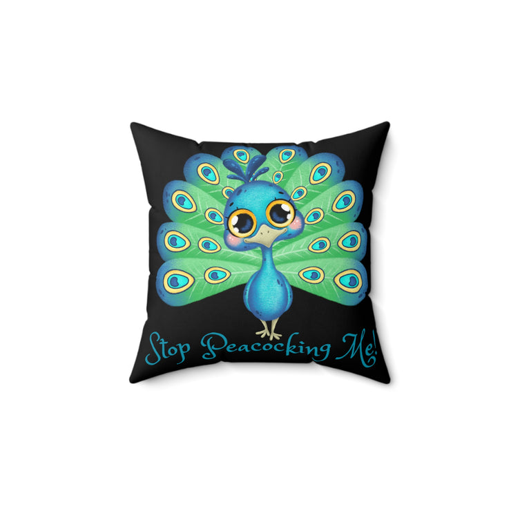 Stop Peacocking Me! Black green - Spun Polyester Square Pillow