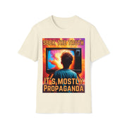 Seek the truth It's mostly propaganda Soft style T-Shirt unisex