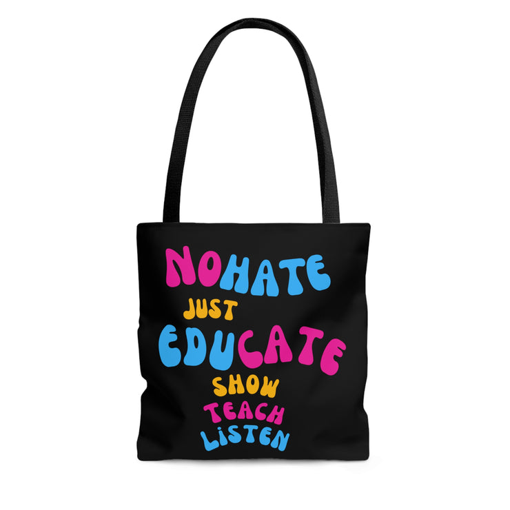 No hate Just educate, show, teach, listen Tote Bag (AOP)