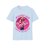 Come on Barbie Let's go MEGA Soft style T-Shirt unisex