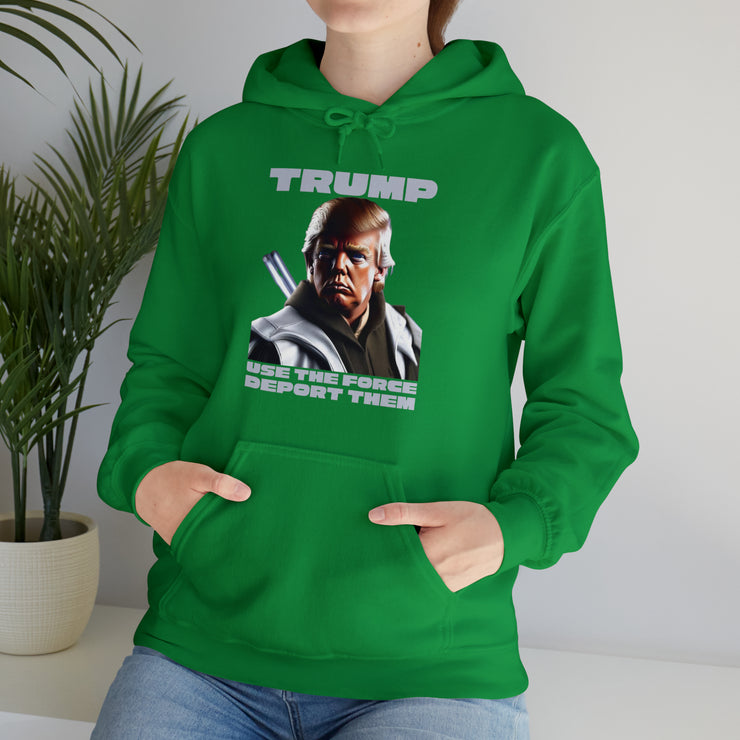 Trump use the force deport them unisex Heavy Blend™ Hooded Sweatshirt