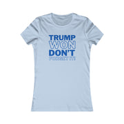 Trump Won Don't forget it!  Women's Favorite Tee