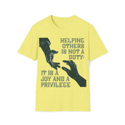 Helping others is not a duty; it is a joy and a privilege Unisex Softstyle T-Shirt