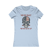 Never quit never give up  Women's Favorite Tee