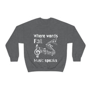 Where words fail, Music speaks Unisex Heavy Blend™ Crewneck Sweatshirt