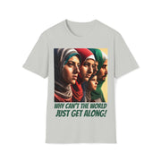 Why can't the world just get along middle east Soft style T-Shirt