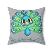 Stop Peacocking Me! Silver green - Spun Polyester Square Pillow