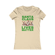 Santa Claus Lives Matter Christmas Green Women's Favorite Tee