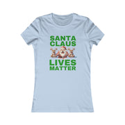 Santa Claus Lives Matter Christmas Green Women's Favorite Tee