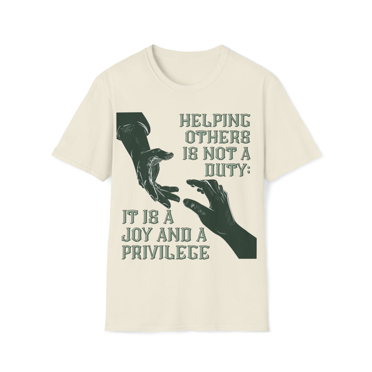 Helping others is not a duty; it is a joy and a privilege Unisex Softstyle T-Shirt