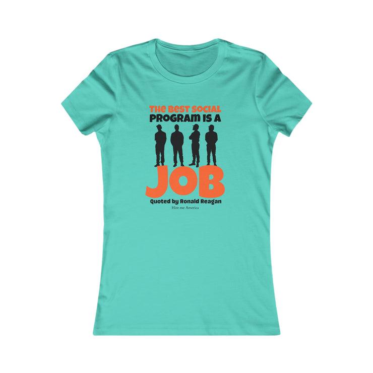 The best social program is a JOB Quoted by Ronald Reagan Favorite Tee