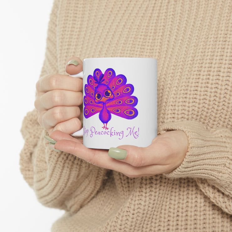 Stop Peacocking Me! Purple Ceramic Mug 11oz