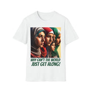 Why can't the world just get along middle east Soft style T-Shirt