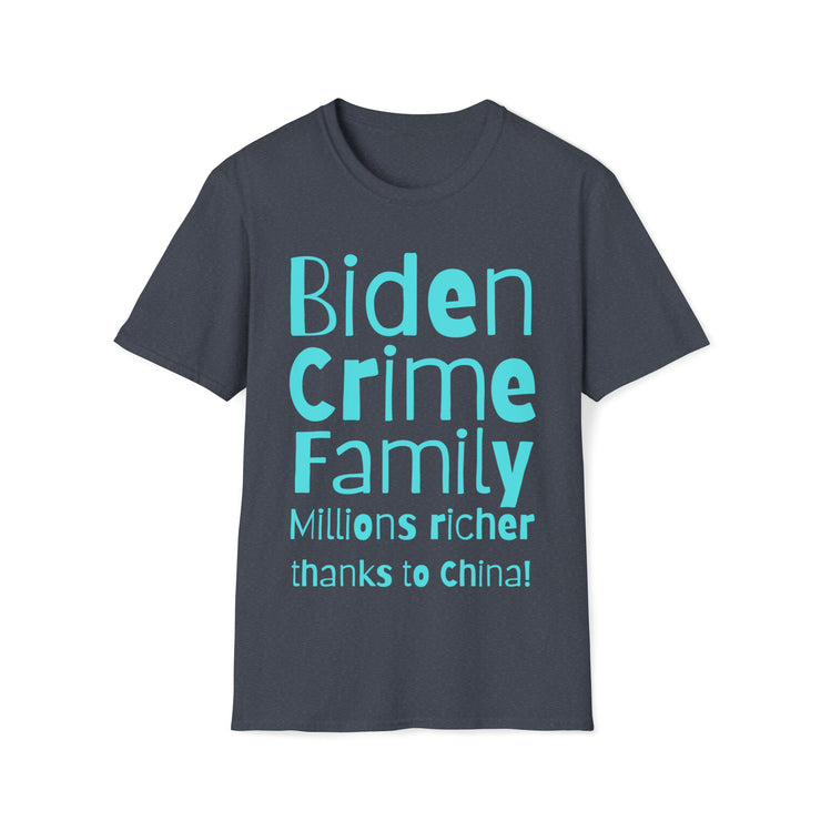 Biden Crime Family Millions richer thanks to China Unisex Softstyle T-Shirt