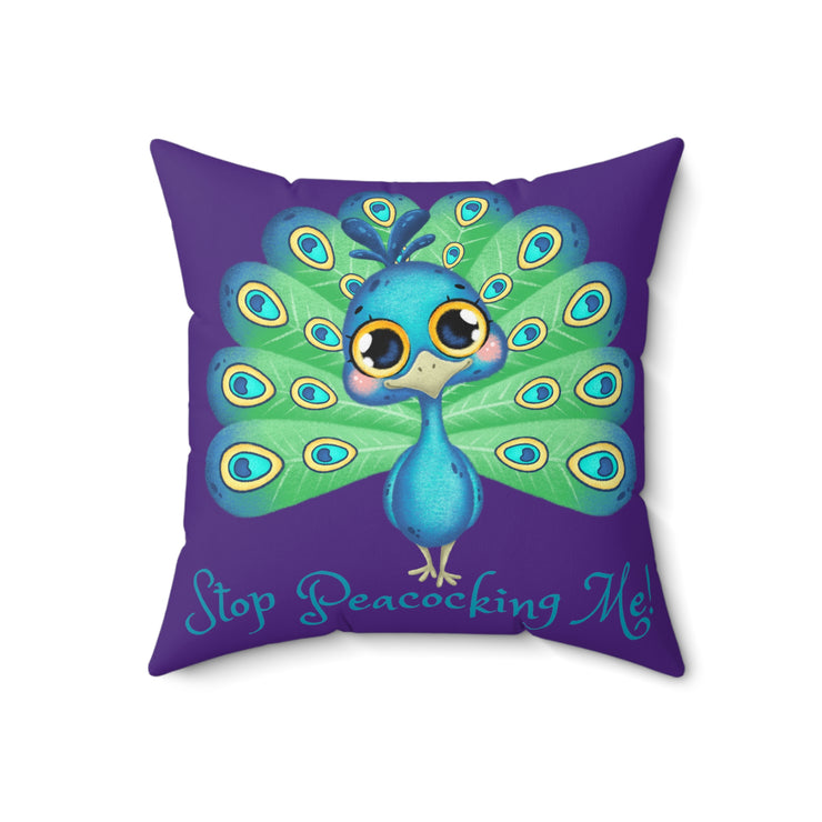 Stop Peacocking Me! Purple green - Spun Polyester Square Pillow