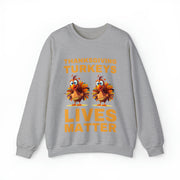 Thanksgiving Turkeys Lives Matter funny Unisex Heavy Blend™ Crewneck Sweatshirt