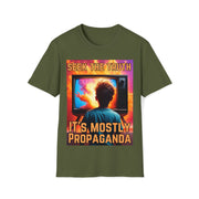 Seek the truth It's mostly propaganda Soft style T-Shirt unisex
