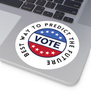 The best way to predict the future VOTE Round Stickers, Indoor\Outdoor