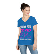 Ready for COVID 24 It's election time ladies' V-Neck T-Shirt