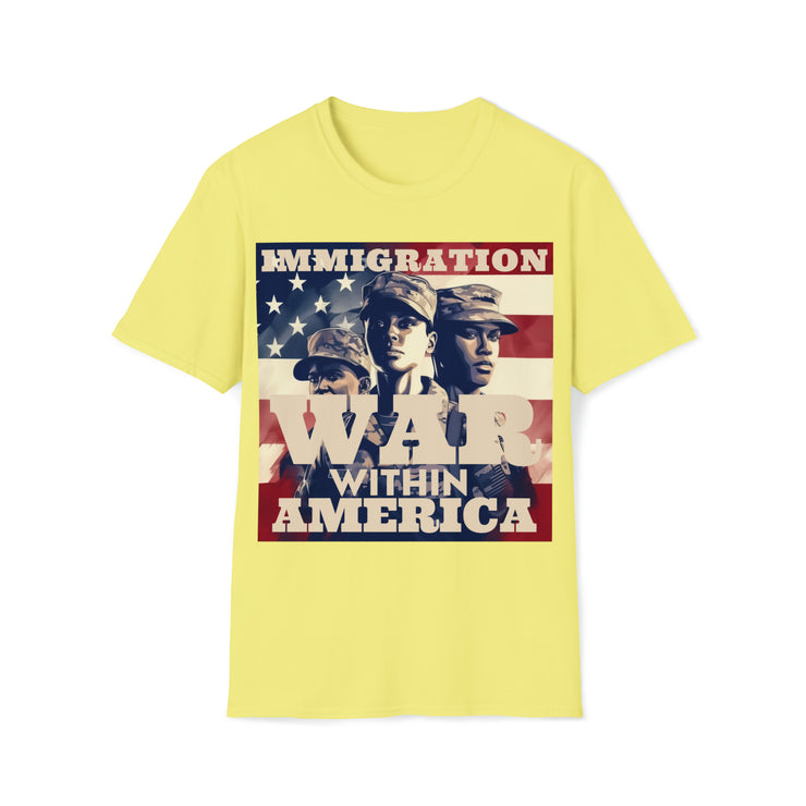 Immigration War within America Soft style T-Shirt