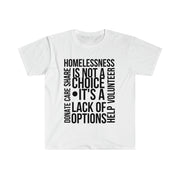 Homelessness is not a choice, it's a lack of choice Unisex Softstyle T-Shirt