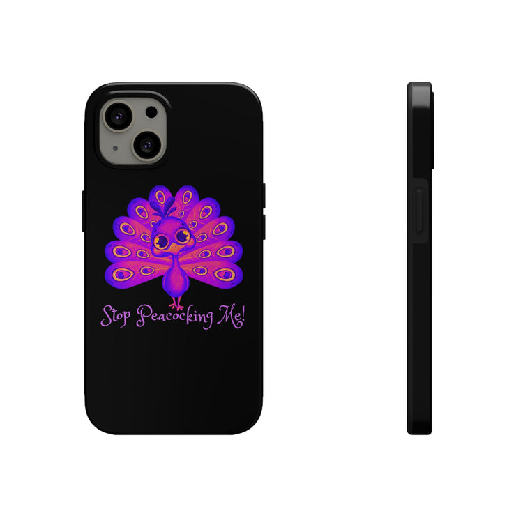 Stop Peacocking Me black/purple tough Phone Cases